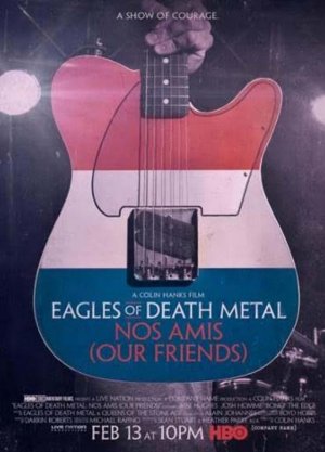 Eagles of Death Metal: Nos Amis (Our Friends)