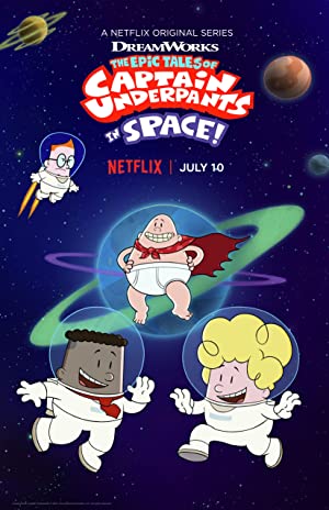 The Epic Tales of Captain Underpants in Space