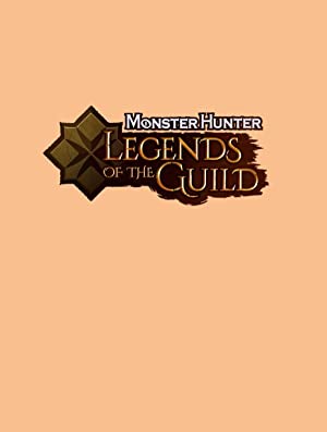 Monster Hunter: Legends of the Guild