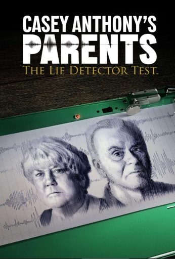 Casey Anthony’s Parents: The Lie Detector Test